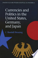 Currencies and politics in the United States, Germany, and Japan /