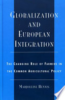 Globalization and European integration : the changing role of farmers in the common agricultural policy /