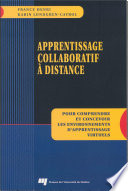 Apprentissage collaboratif à distance : pour comprendre et concevoir les environnements d'apprentissage virtuels /