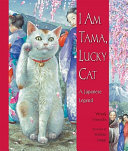 I am Tama, lucky cat : a Japanese legend /