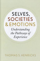 Selves, societies, and emotions : understanding the pathways of experience /