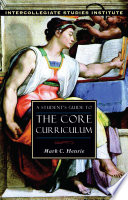 A student's guide to the core curriculum /