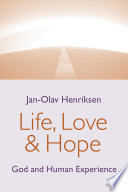 Life, love, and hope : God and human experience /