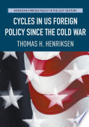 Cycles in US foreign policy since the Cold War /