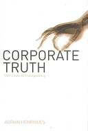 Corporate truth : the limits to transparency /