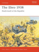 The Ebro, 1938 : death knell of the Republic /