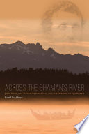 Across the shaman's river : John Muir, the Tlingit stronghold, and the opening of the north /