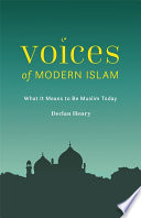 Voices of modern Islam : what it means to be Muslim today /