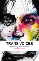 Trans voices : becoming who you are /