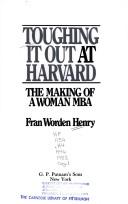 Toughing it out at Harvard : the making of a woman MBA /