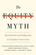 The equity myth : racialization and indigeneity at Canadian universities /