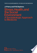 Stress, Health, and the Social Environment : a Sociobiologic Approach to Medicine /