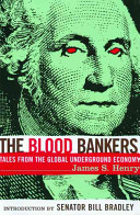 The blood bankers : tales from the global underground economy /