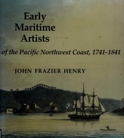Early maritime artists of the Pacific Northwest coast, 1741-1841 /