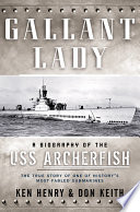 Gallant lady : a biography of the USS Archerfish /