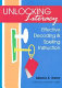 Unlocking literacy : effective decoding & spelling instruction /