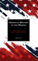 American history in the making : daily events that helped form a country /
