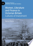 Women, literature and finance in Victorian Britain : cultures of investment /