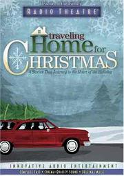 Traveling home for Christmas : four stories that journey to the heart of the holiday /