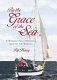 By the grace of the sea : a woman's solo odyssey around the world /