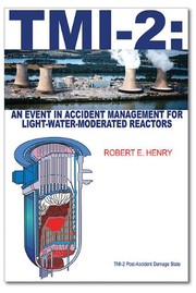 TMI-2 : an event in accident management for light-water-moderated reactors /