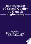 Improvement of Cereal Quality by Genetic Engineering /