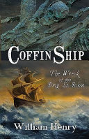 Coffin ship : the wreck of the brig St. John /