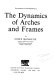 The dynamics of arches and frames /