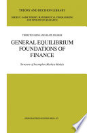 General Equilibrium Foundations of Finance : Structure of Incomplete Markets Models /