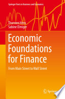 Economic Foundations for Finance : From Main Street to Wall Street /