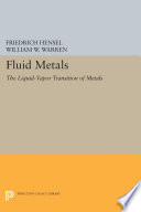 Fluid metals : the liquid-vapor transition of metals /