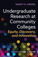 Undergraduate research at community colleges : equity, discovery, and innovation /
