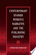 Contemporary Spanish women's narrative and the publishing industry /