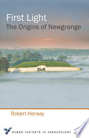 First light : the origins of Newgrange /