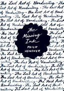 The missing ink : the lost art of handwriting /
