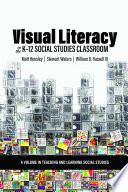 Visual literacy in the K-12 social studies classroom /