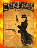 Deadlands : the Weird West roleplaying game /