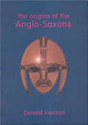 The origins of the Anglo-Saxons /