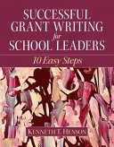 Successful grant writing for school leaders : 10 easy steps /