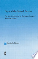 Beyond the sound barrier : the jazz controversy in twentieth-century American fiction /