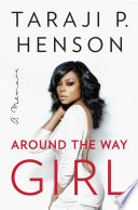 Around the way girl : a memoir /