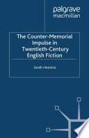 The Counter-Memorial Impulse in Twentieth-Century English Fiction /