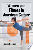 Women and fitness in American culture /