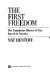 The first freedom : the tumultuous history of free speech in America /