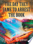 The day they came to arrest the book : a novel /