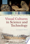 Visual cultures in science and technology : a comparative history /