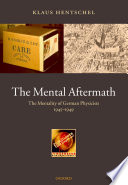 The mental aftermath : the mentality of German physicists 1945-1949 /
