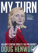 My turn : Hillary Clinton targets the presidency /