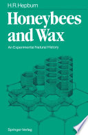 Honeybees and Wax : an Experimental Natural History /