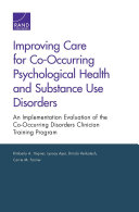 Improving care for co-occurring psychological health and substance use disorders : an implementation evaluation of the Co-Occurring Disorders Clinician Training Program /